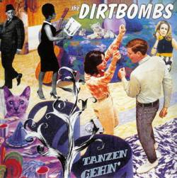 The Dirtbombs : Tanzen Gehn'